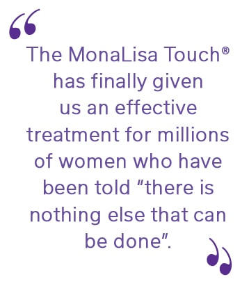 Quote about MonaLisa Touch laser treatment. Quote about MonaLisa Touch laser treatment.